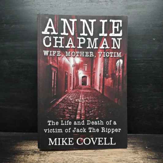 Annie Chapman Wife, Mother, Victim - Mike Covell รูปที่ 1