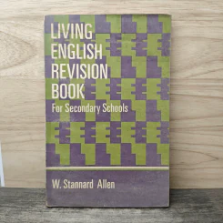 Living English Revision Book for Secondary Schools - W. Stannard Allen