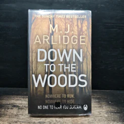 Down to the Woods - M.J. Arlidge