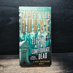 In the Electric Mist with Confederate Dead - James Lee Burke