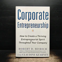 Corporate Entrepreneurship - Robert D. Hisrich, Claudine Kearney