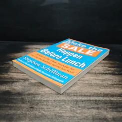Make the Sale Happen Before Lunch - Stephan Schiffman รูปที่ 4