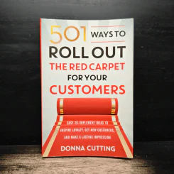 501 Ways to Roll Out the Red Carpet for Your Customers - Donna Cutting