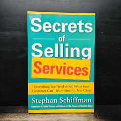 Secrets of Selling Services - Stephan Schiffman
