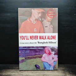 You'll Never Walk Alone A True Story about the 'Bangkok Hilton - Debbie Singh
