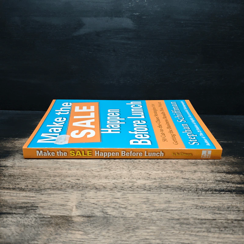 Make the Sale Happen Before Lunch - Stephan Schiffman รูปที่ 3