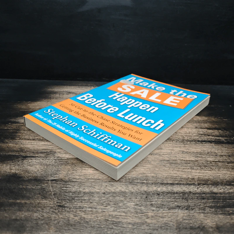 Make the Sale Happen Before Lunch - Stephan Schiffman รูปที่ 4