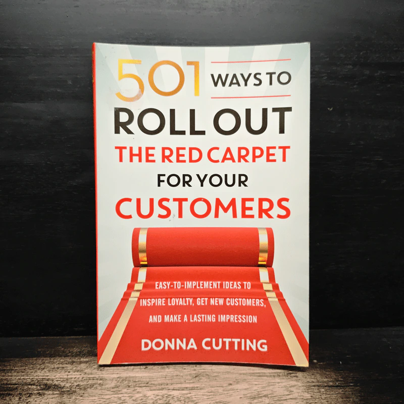 501 Ways to Roll Out the Red Carpet for Your Customers - Donna Cutting รูปที่ 1