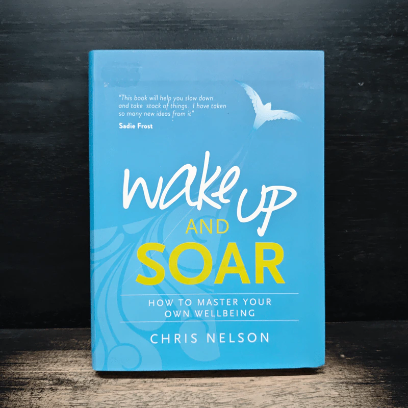 Wake Up and SOAR: How to Master Your Own Wellbeing - Chris Nelson รูปที่ 1