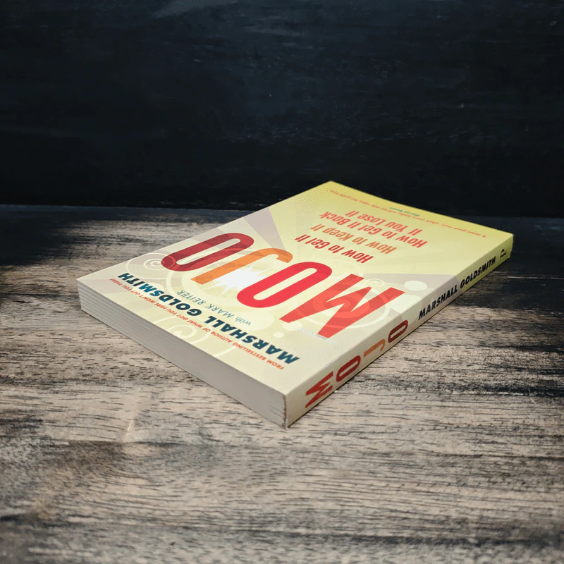 Mojo: How to Get It, How to Keep It, How to Get It Back If You Lose It - Marshall Goldsmith, Mark Reiter รูปที่ 5