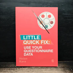Little Quick Fix: Use Your Questionnaire Data - Helen Kara