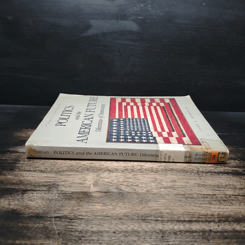 Politics and the American Future: Dilemmas of Democracy - John J. Harrigan รูปที่ 3