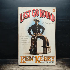 Last Go Round - Ken Kesey, Ken Babbs