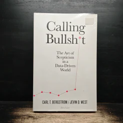 Calling Bullshit - Carl T. Bergstrom, Jevin D. West