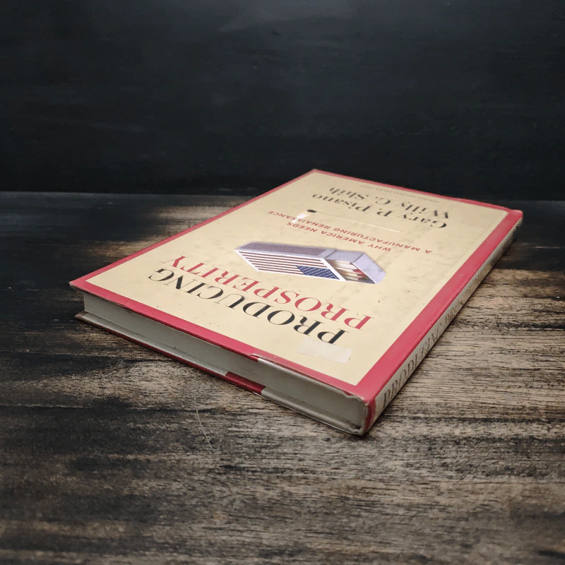 Producing Prosperity - Gary P. Pisano, Willy C. Shih รูปที่ 5