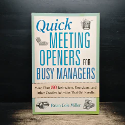 Quick Meeting Openers for Busy Managers - Brian Cole Miller
