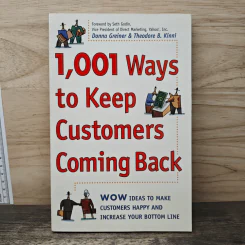 1,001 Ways to Keep Customers Coming Back