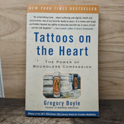 Tattoos on the Heart - Gregory Boyle