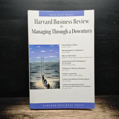 Harvard Business Review on Managing Through a Downturn