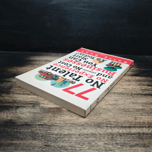77 No Talent No Experience and (almost) No Cost Businesses You Can Start Today! - Kelly Reno รูปที่ 5