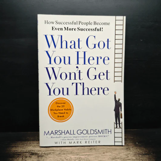 What Got You, Here Won't Get You There - Marshall Goldsmith รูปที่ 1