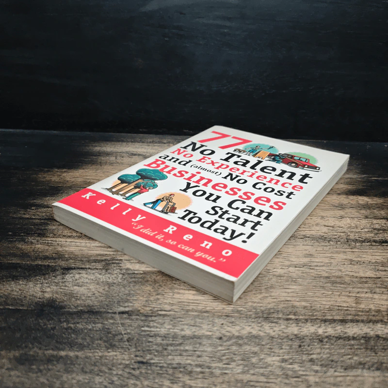 77 No Talent No Experience and (almost) No Cost Businesses You Can Start Today! - Kelly Reno รูปที่ 4
