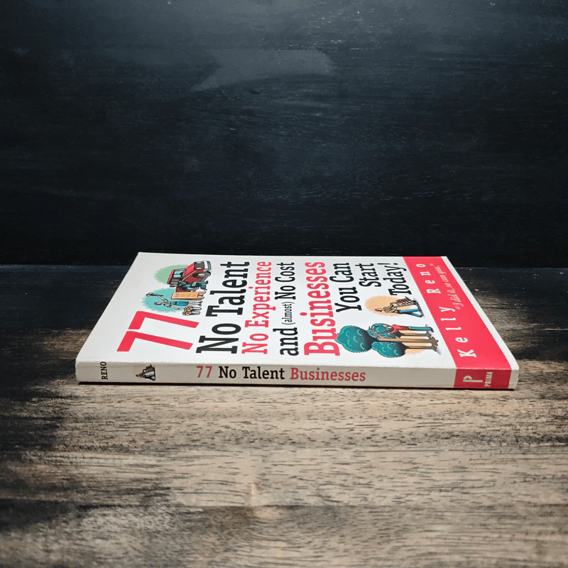 77 No Talent No Experience and (almost) No Cost Businesses You Can Start Today! - Kelly Reno รูปที่ 3