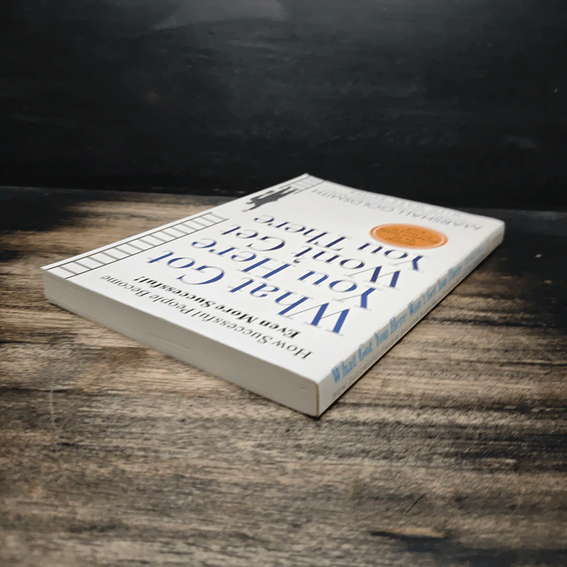What Got You, Here Won't Get You There - Marshall Goldsmith รูปที่ 5
