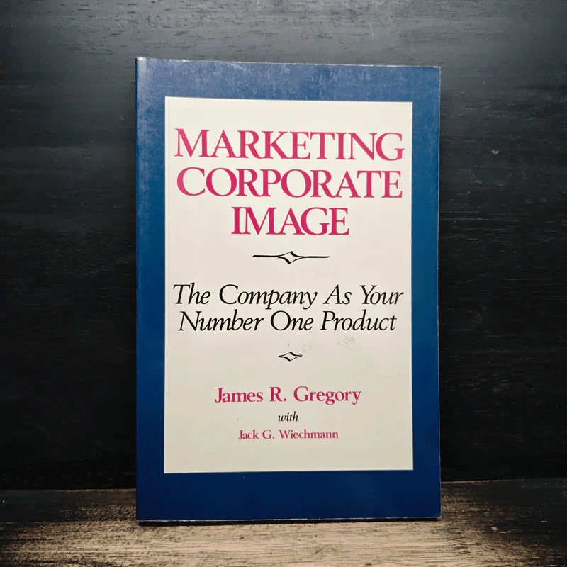 Marketing Corporate Image: The Company As Your Number One Product รูปที่ 1