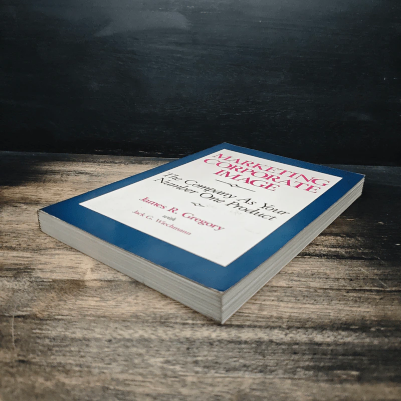 Marketing Corporate Image: The Company As Your Number One Product รูปที่ 4