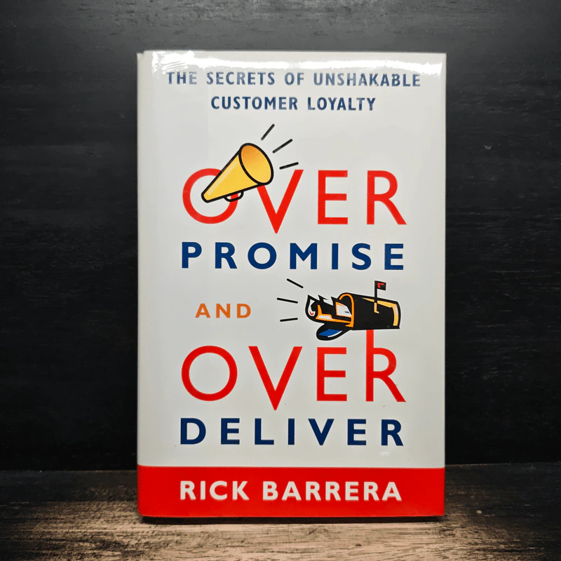 Overpromise and Overdeliver - Rick Barrera รูปที่ 1