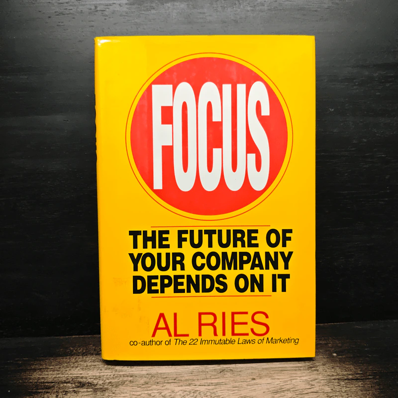Focus: The Future of Your Company Depends on It - Al Ries รูปที่ 1
