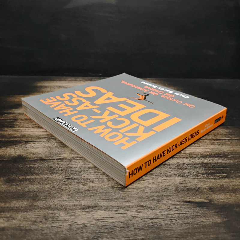 How to Have Kick-Ass Ideas - Chris Baréz-Brown รูปที่ 5