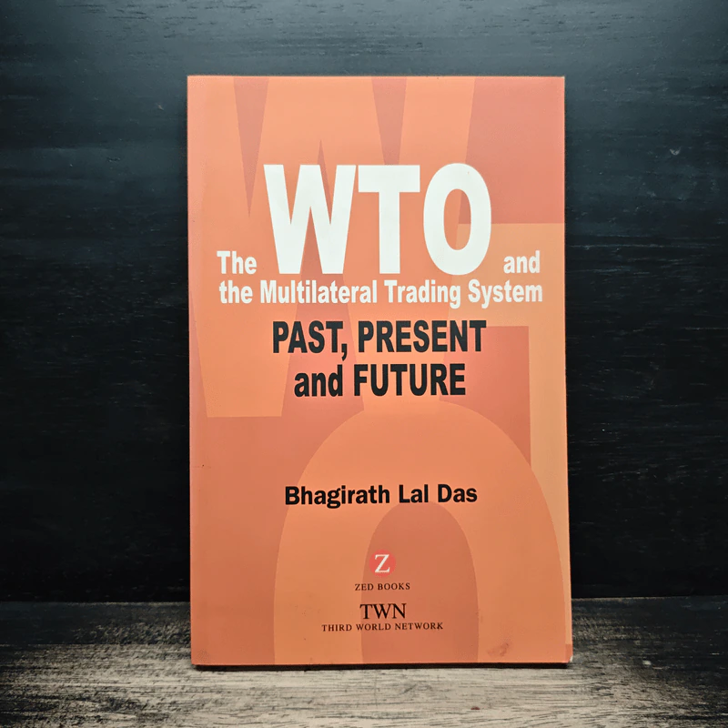 The WTO and the Multilateral Trading System - Bhagirath Lal Das รูปที่ 1