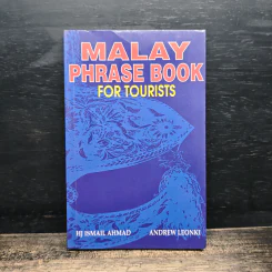 Malay Phrase Book for Tourists - Hj Ismail Ahmad, Andrew Leonki