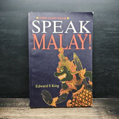 Speak Malay - Edward S. King