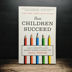 How Children Succeed - Paul Tough