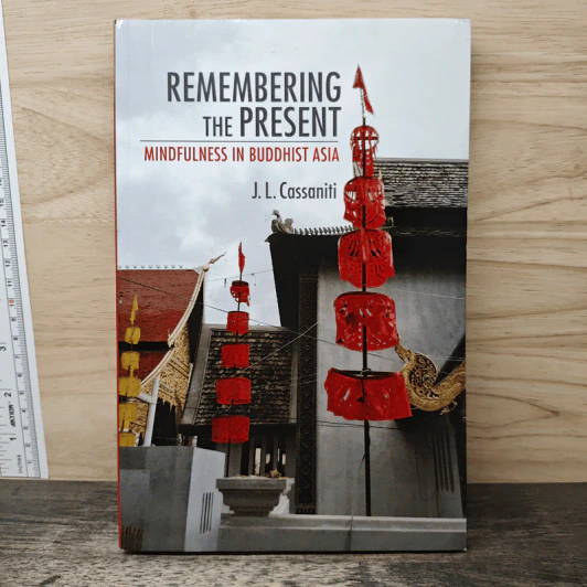 Remembering the Present: Mindfulness in Buddhist Asia - Julia Cassaniti รูปที่ 1