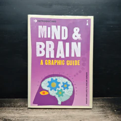 MIND & BRAIN A GRAPHIC GUIDE