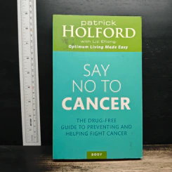 Say No to Cancer - Patrick Holford
