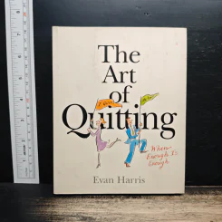 The Art of Quitting - Evan Harris