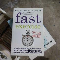 Fast Exercise - Michael Mosley Dr Michael Moseley & Peta Bee