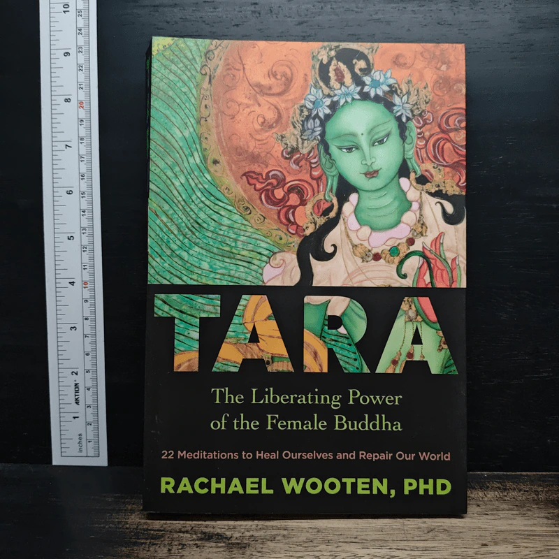 Tara: The Liberating Power of the Female Buddha - Rachael Wooten, PhD รูปที่ 1