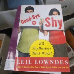 Goodbye to Shy: 85 Shybusters That Work! - Leil Lowndes