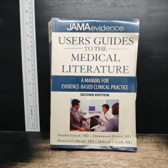 Users' Guides to the Medical Literature - Gordon Guyatt, MD, Drummond Rennie, MD