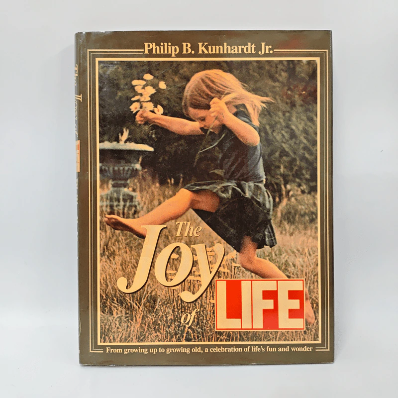 The Joy of LIFE - Philip B. Kunhardt Jr. รูปที่ 1
