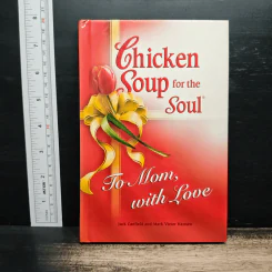 Chicken Soup for the Soul: To Mom, with Love - Jack Canfield, Mark Victor Hansen