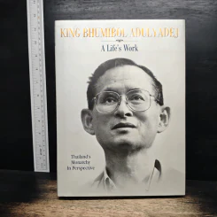 King Bhumibol Adulyadej A Life's Work