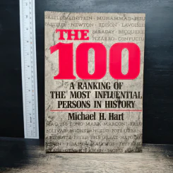 The 100: A Ranking of the Most Influential Persons in History - Michael H.Hart