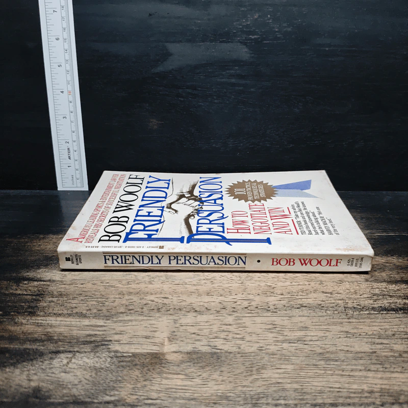 Friendly Persuasion: How to Negotiate and Win - Bob Woolf รูปที่ 3